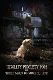 Higglety Pigglety Pop! or There Must Be More to Life 2010 on netflix