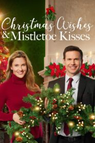 Christmas Wishes & Mistletoe Kisses 2019 on netflix