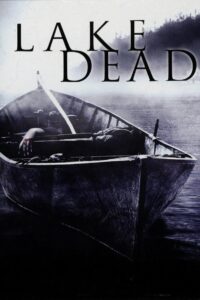 Lake Dead 2007 on netflix
