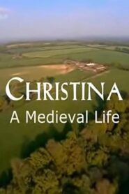 Christina: A Medieval Life 2008 on netflix
