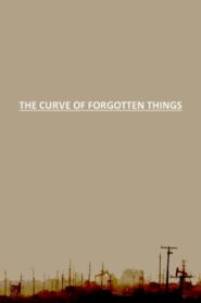 The Curve of Forgotten Things 2011 on netflix