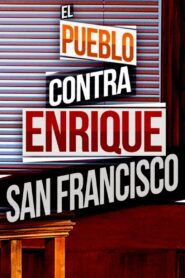 El pueblo contra Enrique San Francisco 2016 on netflix