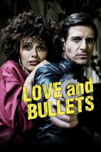 Love and Bullets 2017 on netflix
