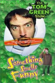 Tom Green: Something Smells Funny 1999 on netflix