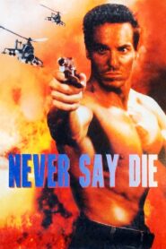Never Say Die 1994 on netflix