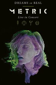 Metric – Dreams So Real – Live In Concert 2017 on netflix