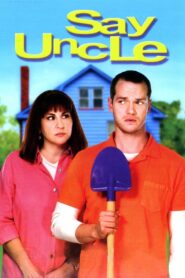 Say Uncle 2006 on netflix