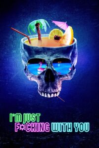 I’m Just F*cking with You 2019 on netflix