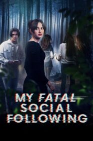 My Fatal Social Following 2024 on netflix