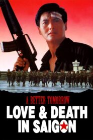 A Better Tomorrow III: Love and Death in Saigon 1989 on netflix