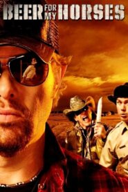 Beer for My Horses 2008 on netflix
