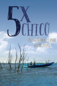 5 Times Chico: The San Francisco River and His People 2019 on netflix
