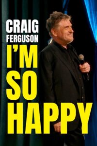 Craig Ferguson: I’m So Happy 2024 on netflix