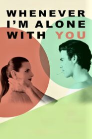 Whenever I’m Alone with You 2023 on netflix