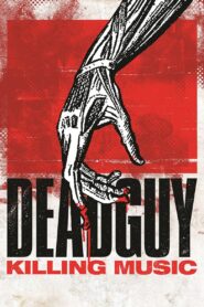 Deadguy: Killing Music 2021 on netflix