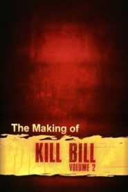 The Making of ‘Kill Bill Vol. 2’ 2004 on netflix