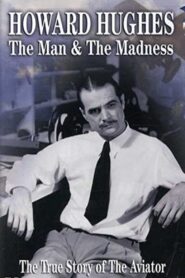 Howard Hughes: The Man and the Madness 1993 on netflix