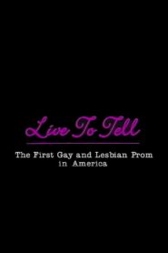 Live to Tell: The First Gay and Lesbian Prom in America 1995 on netflix