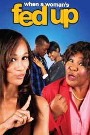 When a Woman’s Fed Up 2013 on netflix