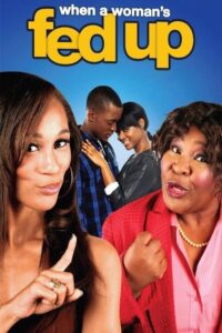 When a Woman’s Fed Up 2013 on netflix
