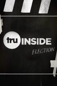 TruInside: Election 2016 on netflix