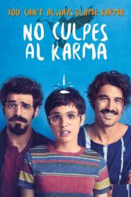 Don’t Blame Karma on What Happens to You for Being an Asshole 2016 on netflix
