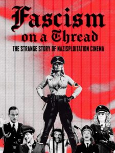 Fascism on a Thread: The Strange Story of Nazisploitation Cinema 2019 on netflix