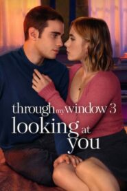Through My Window 3: Looking at You 2024 on netflix