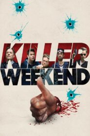 Killer Weekend 2018 on netflix