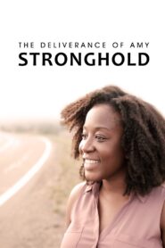 The Deliverance of Amy Stronghold 2021 on netflix