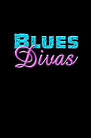 Blues Divas 2005 on netflix