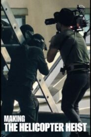 Making The Helicopter Heist 2024 on netflix