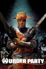 Murder Party 2007 on netflix