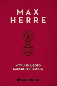 Max Herre: MTV Unplugged KAHEDI Radio Show 2013 on netflix