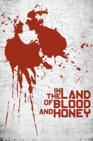 In the Land of Blood and Honey 2011 on netflix