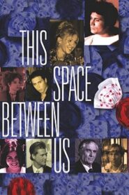 This Space Between Us 1999 on netflix