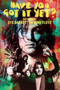 Have You Got It Yet? The Story of Syd Barrett and Pink Floyd 2023 on netflix