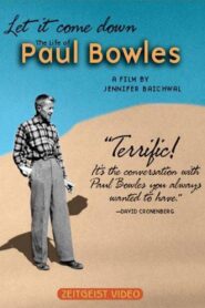 Let It Come Down: The Life of Paul Bowles 1999 on netflix