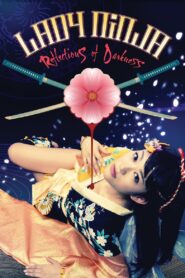 Lady Ninja: Reflections of Darkness 2011 on netflix