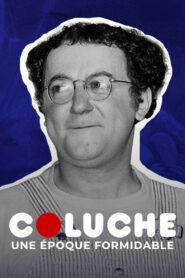 Coluche, une époque formidable 2021 on netflix