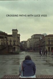 Crossing Paths with Luce Vigo 2010 on netflix