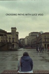 Crossing Paths with Luce Vigo 2010 on netflix