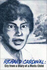 Richard Cardinal: Cry from a Diary of a Métis Child 1986 on netflix
