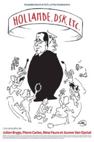 Hollande, DSK, etc … 2012 on netflix
