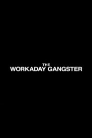 The Workaday Gangster 2004 on netflix