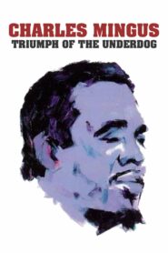 Charles Mingus: Triumph of the Underdog 2004 on netflix