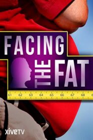 Facing the Fat 2009 on netflix