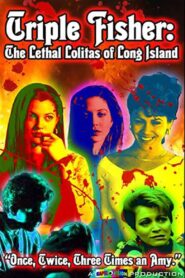 Triple Fisher: The Lethal Lolitas of Long Island 2012 on netflix
