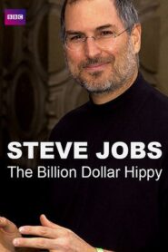 Steve Jobs: Billion Dollar Hippy 2011 on netflix