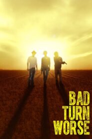 Bad Turn Worse 2014 on netflix